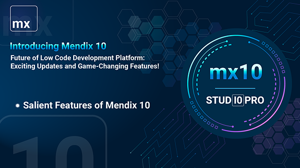 Salient Features of Mendix 10 Salient Features of Mendix 10