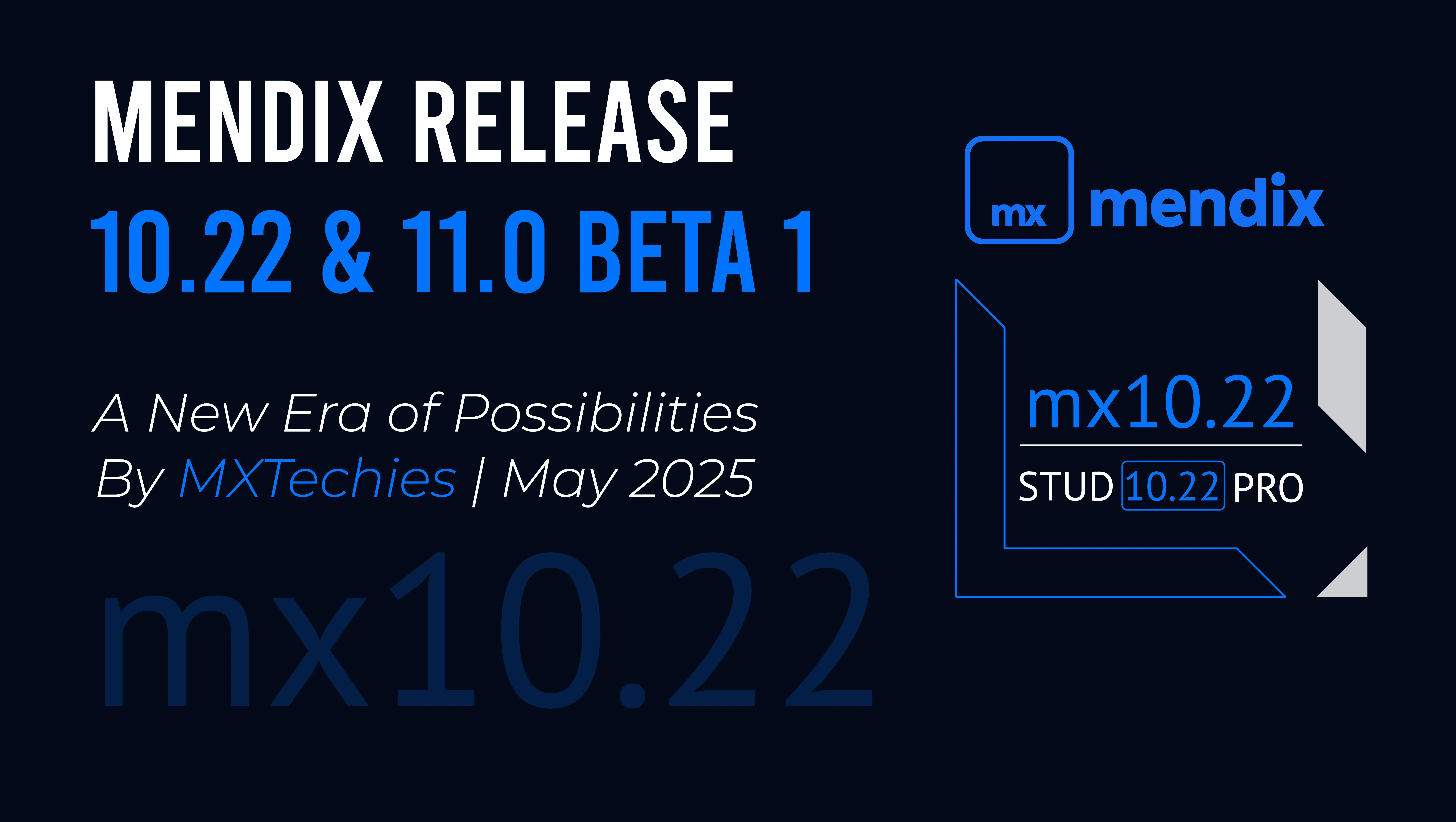 Mendix Release 10.22 & 11.0 Beta 1 – A New Era of Possibilities By MXTechies Mendix Release 10.22 & 11.0 Beta 1 – A New Era of Possibilities By MXTechies