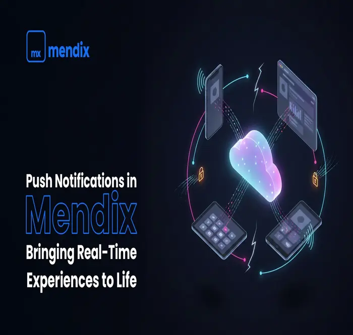 Push Notifications in Mendix: Bringing Real-Time Experiences to Life